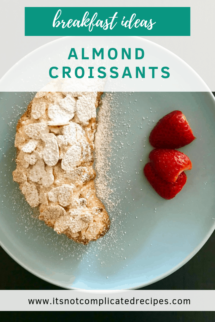 Breakfast Ideas - Almond Croissants - It's Not Complicated Recipes #croissants #breakfast #almond #almondcroissant #pastry #breakfastideas