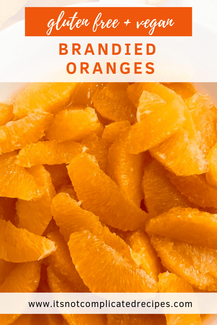Gluten Free and Vegan Brandied Oranges - It's Not Complicated Recipes #vegan #glutenfree #orange #fruit #dessert #boozydessert #brandy