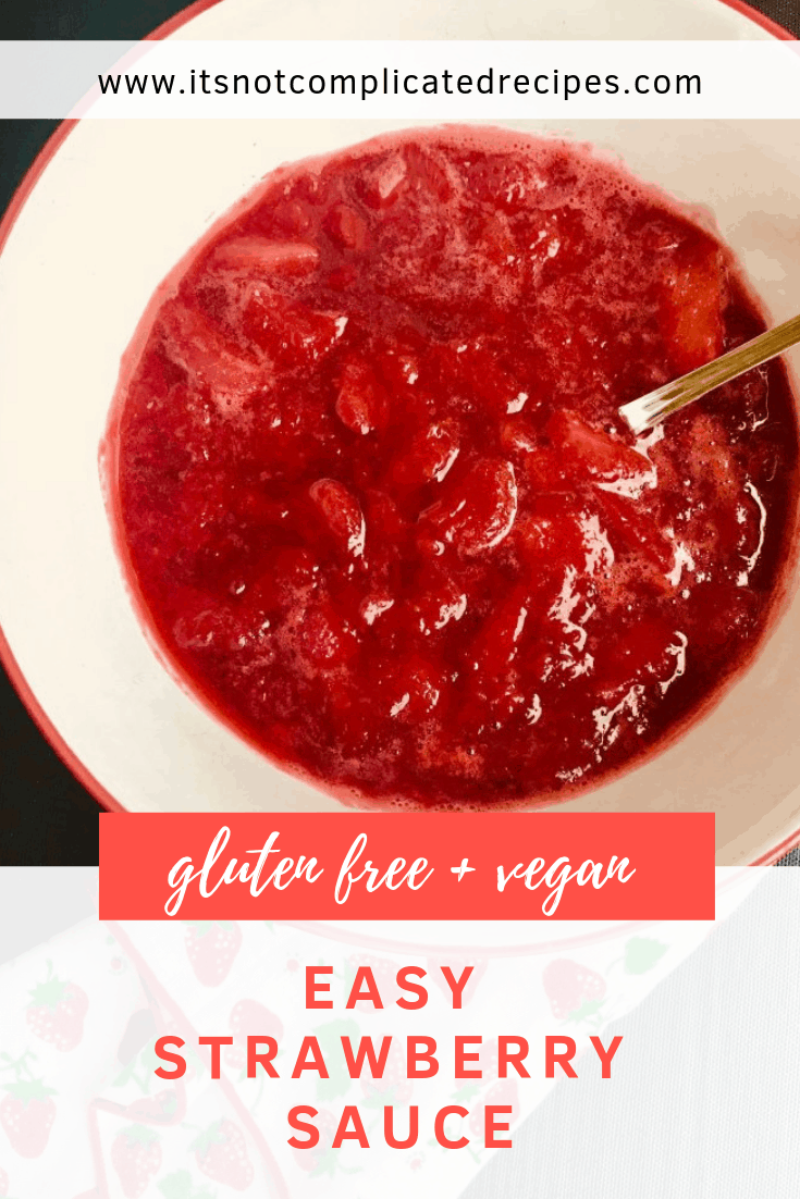 Gluten Free and Vegan Easy Strawberry Sauce - It's Not Complicated Recipes #glutenfree #vegan #strawberry #suce #dessert #sweet #sauce 