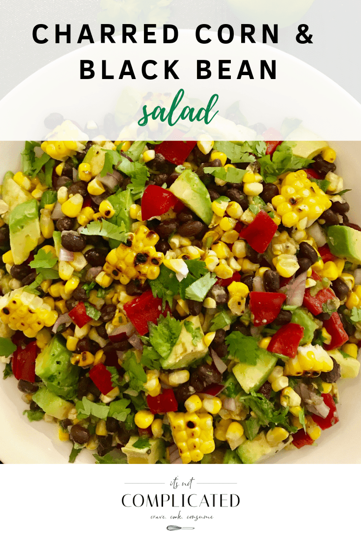 Charred Corn and Black Bean Salad - It's Not Complicated Recipes #corn #blackbean #salad #avocado #easyrecipes #healthyrecipes