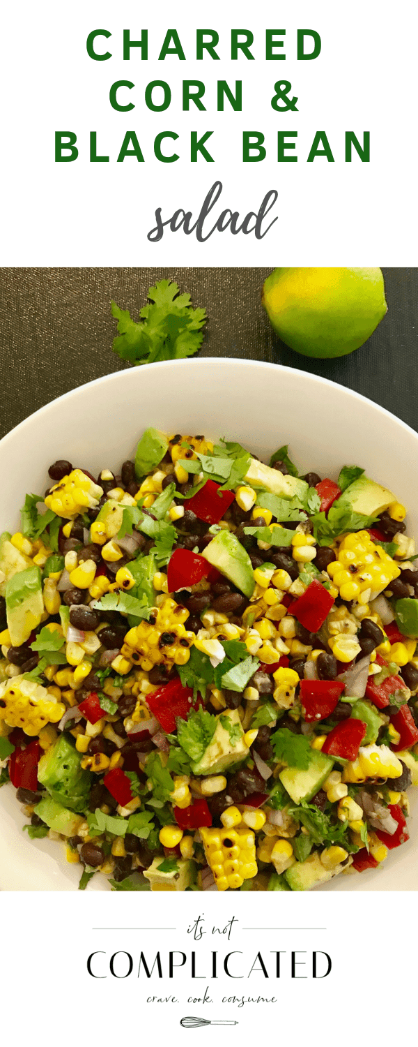 Charred Corn and Black Bean Salad - It's Not Complicated Recipes #corn #blackbean #salad #avocado #easyrecipes #healthyrecipes
