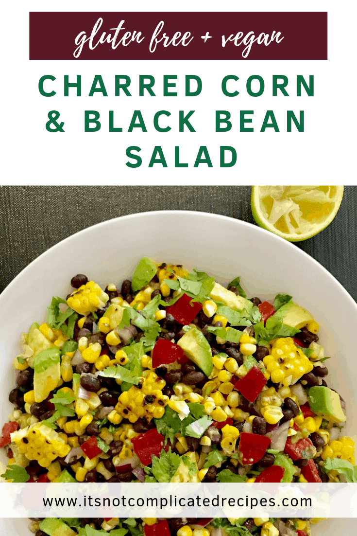 Charred Corn and Black Bean Salad - It's Not Complicated Recipes #corn #blackbean #salad #avocado #easyrecipes #healthyrecipes