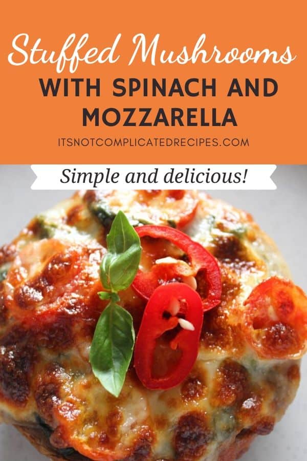 Spinach and Mozzarella Stuffed Mushrooms - It's Not Complicated Recipes