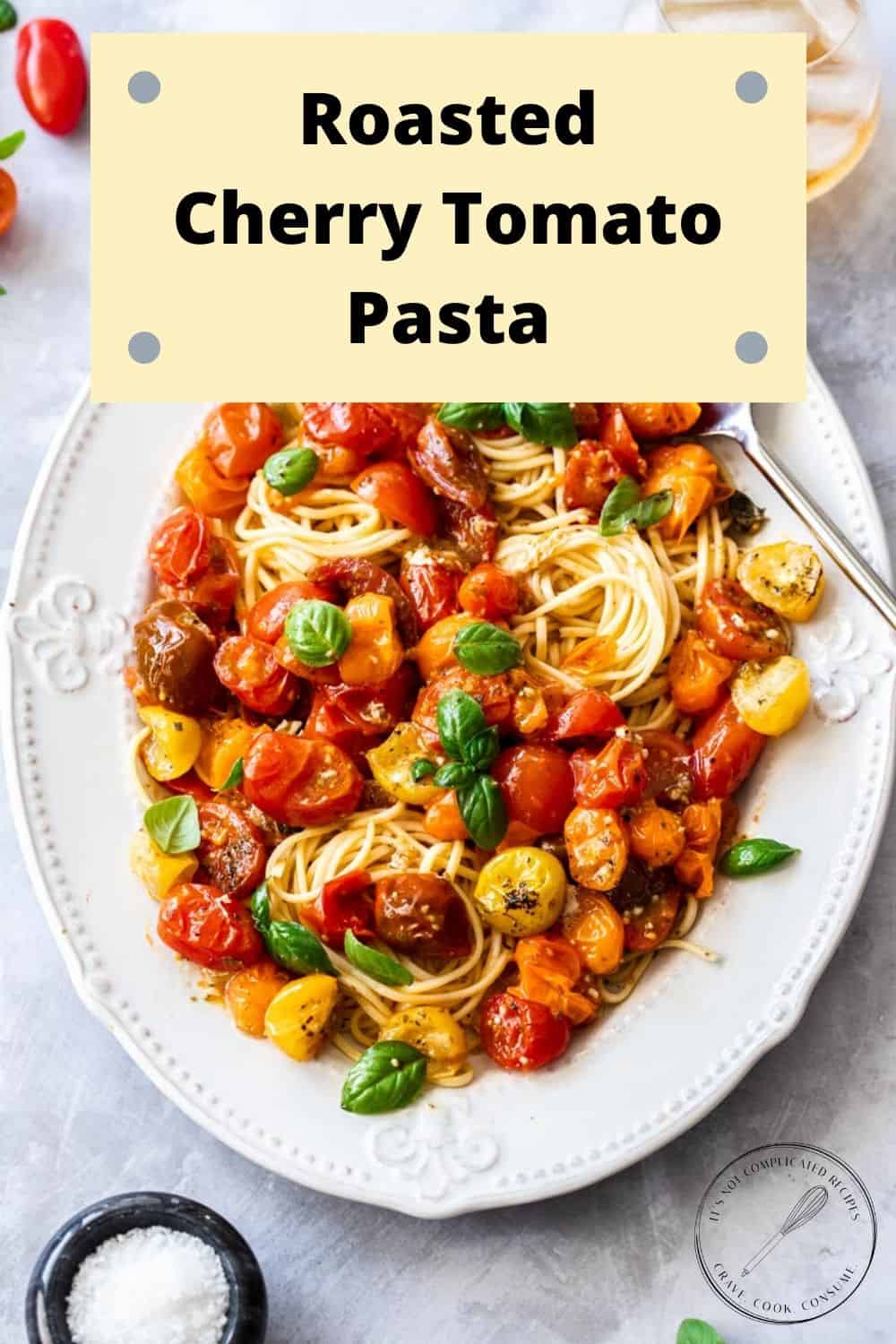 Roasted Cherry Tomato Pasta - It's Not Complicated Recipes