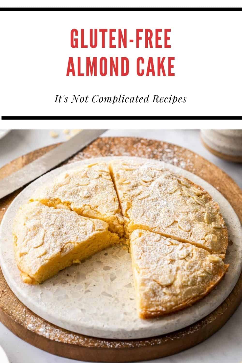 Gluten-Free Almond Cake (Super Easy!) - It's Not Complicated Recipes