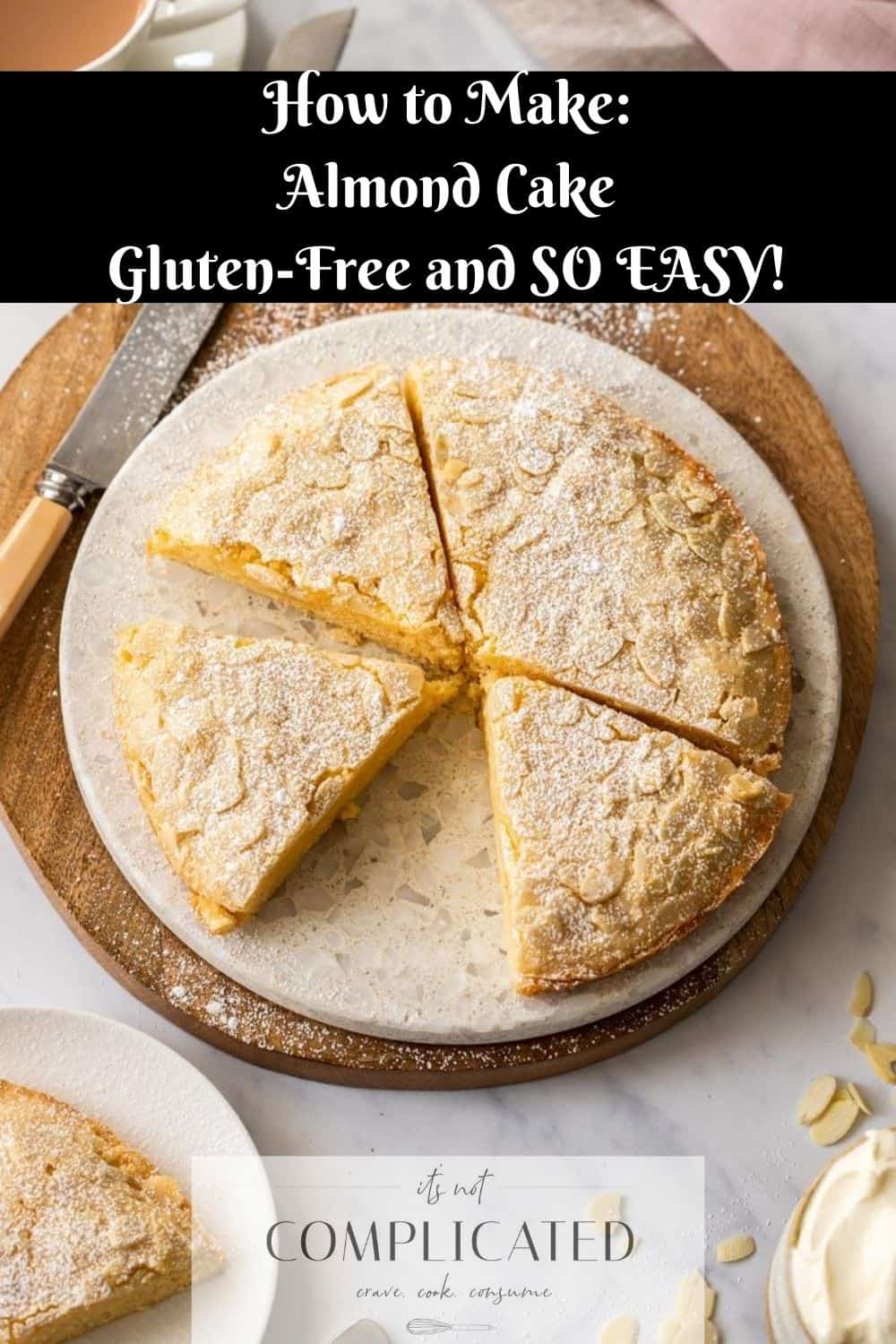 Gluten-Free Almond Cake (Super Easy!) - It's Not Complicated Recipes