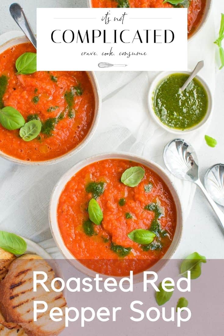 Roasted Red Pepper Soup (Roasted Capsicum Soup) - It's Not Complicated ...