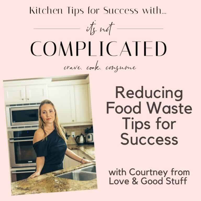 Reducing Food Waste Tips - It's Not Complicated Recipes