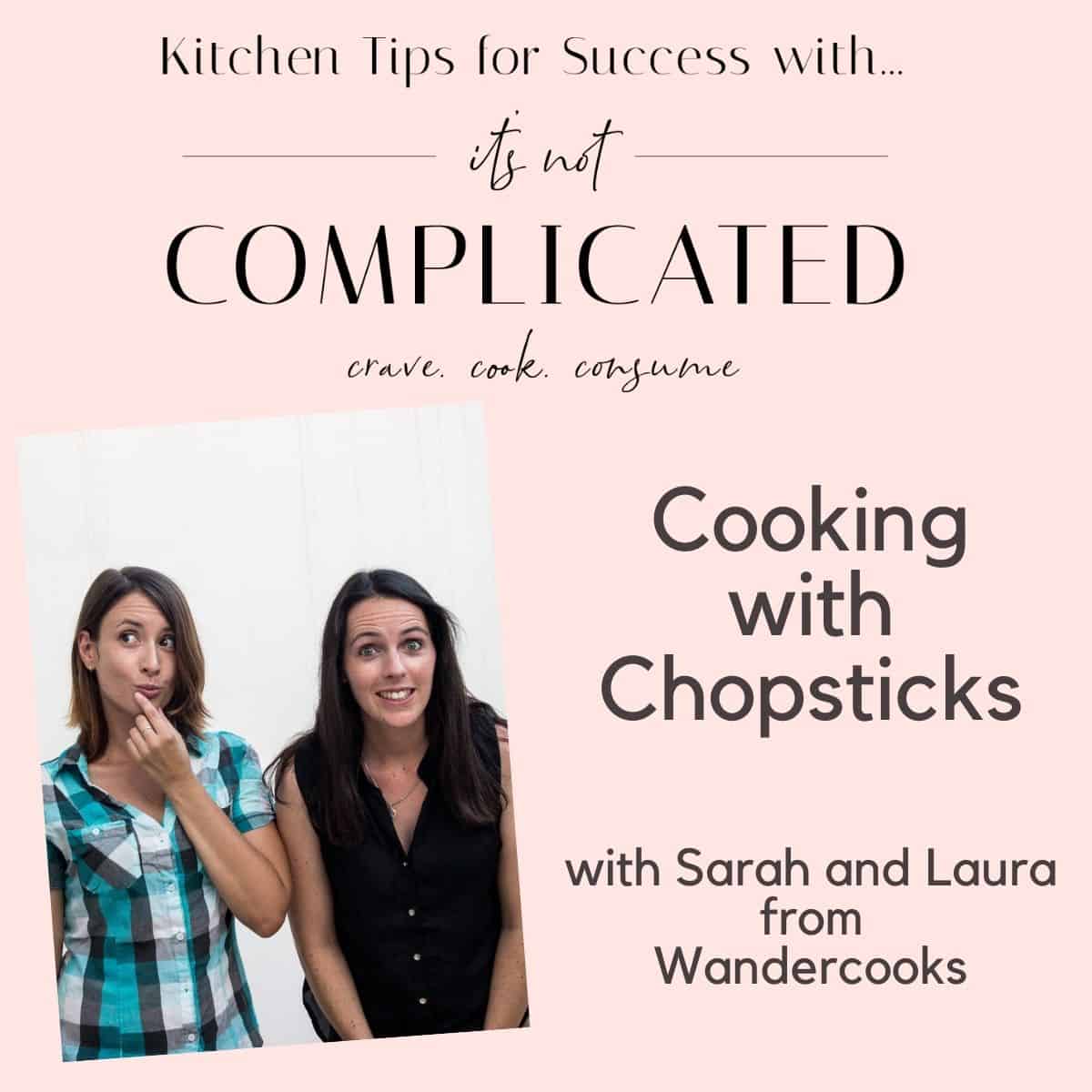 Cooking with Chopsticks - It's Not Complicated Recipes