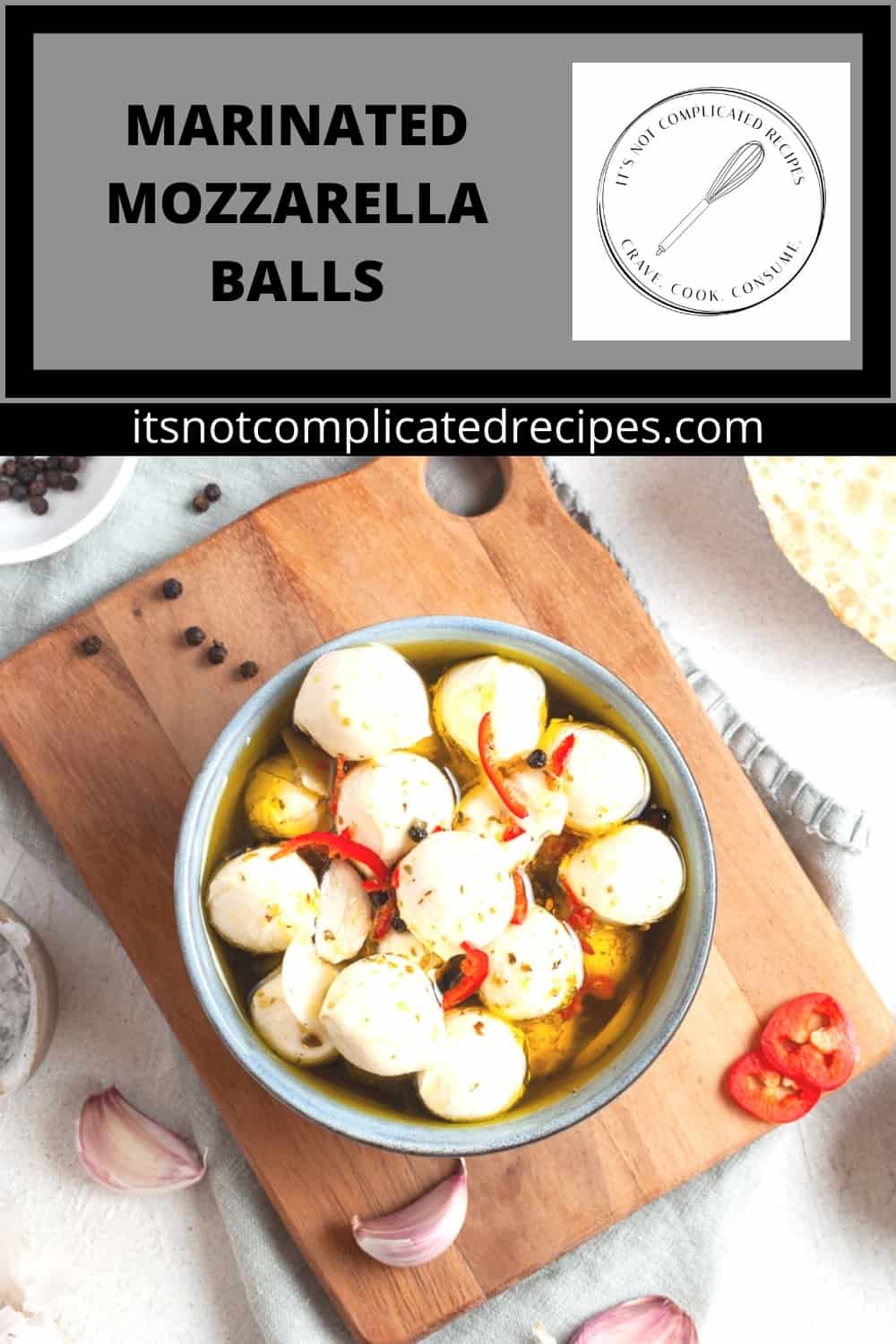 Marinated Mozzarella Balls (Bocconcini) - It's Not Complicated Recipes