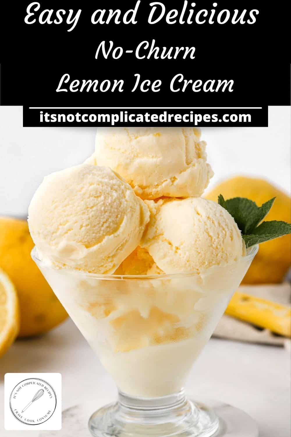 No Churn Lemon Ice Cream It S Not Complicated Recipes