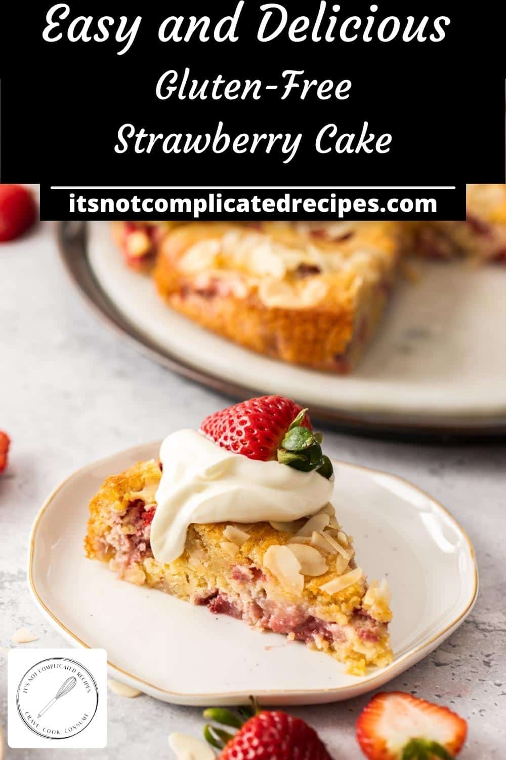 Gluten-Free Strawberry Cake - It's Not Complicated Recipes