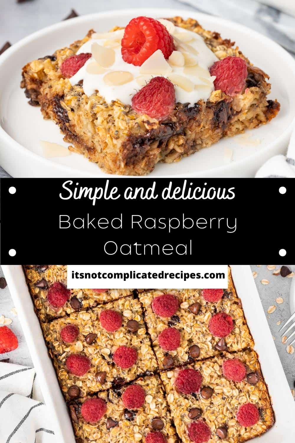 Baked Raspberry Chocolate Chip Oatmeal - It's Not Complicated Recipes