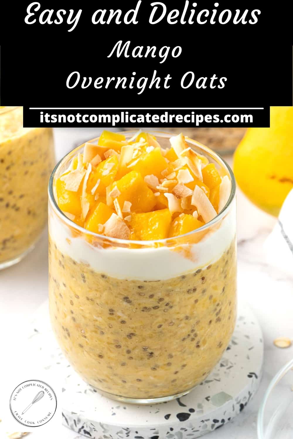 Mango Overnight Oats - It's Not Complicated Recipes