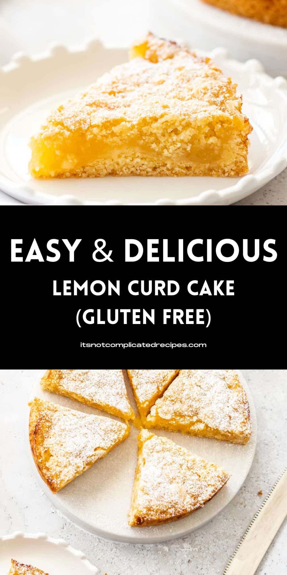 Lemon Curd Cake (Gluten-Free Option) - It's Not Complicated Recipes