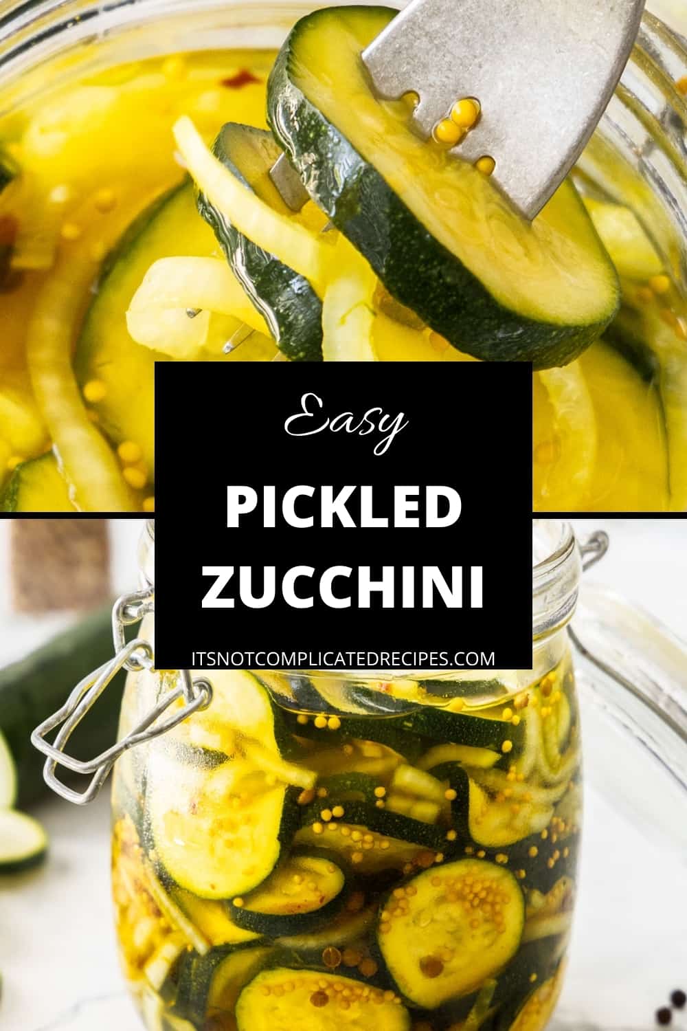 Pickled Zucchini - It's Not Complicated Recipes