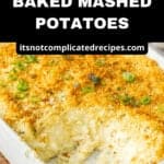 Pinterest image with photo of Baked Mashed Potatoes.