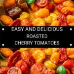 Pinterest image with photos of Roasted Cherry Tomatoes.