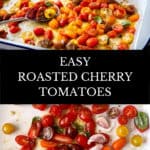 Pinterest image with photos of Roasted Cherry Tomatoes.