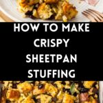 Pinterest image with photos of Crispy Sheet Pan Stuffing.