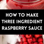 Pinterest image with photos of Raspberry Sauce.