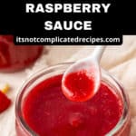 Pinterest image with photo of Raspberry Sauce.