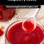 Pinterest image with photo of Raspberry Sauce.