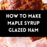 Pinterest image with photos of Maple Glazed Ham.