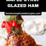 Pinterest image with photo of Maple Glazed Ham.