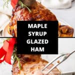 Pinterest image with photos of Maple Glazed Ham.