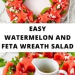 Pinterest image with photos of Watermelon and Feta Wreath Salad.