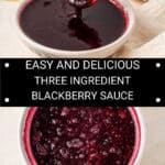 Pinterest image with photos of Blackberry Sauce.