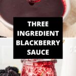 Pinterest image with photos of Blackberry Sauce.