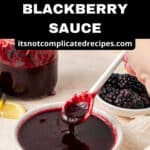 Pinterest image with photo of Blackberry Sauce.