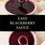 Pinterest image with photos of Blackberry Sauce.