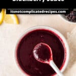 Pinterest image with photo of Blackberry Sauce.