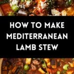 Pinterest image with photos of Mediterranean Lamb Stew.