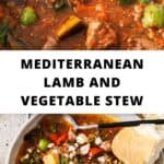 Pinterest image with photos of Mediterranean Lamb Stew.