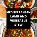 Pinterest image with photos of Mediterranean Lamb Stew.