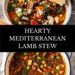 Pinterest image with photos of Mediterranean Lamb Stew.