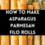 Pinterest image with photos of Asparagus Filo Rolls.