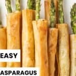 Pinterest image with photo of Asparagus Filo Rolls.