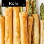 Pinterest image with photo of Asparagus Filo Rolls.