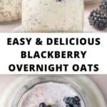 Pinterest image with photos of Blackberry Overnight Oats.
