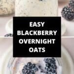 Pinterest image with photos of Blackberry Overnight Oats.