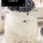 Pinterest image with photo of Blackberry Overnight Oats.