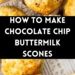 Pinterest image with photos of Chocolate Chip Scones.