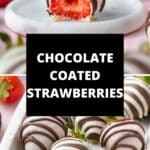 Pinterest image with photos of Chocolate Coated Strawberries.