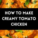 Pinterest image with photos of Creamy Tomato Chicken.