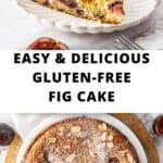 Pinterest image with photos of Gluten-Free Fig Cake.